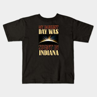 My Darkest Day Was Spent In Indiana 2024 Solar Eclipse Kids T-Shirt